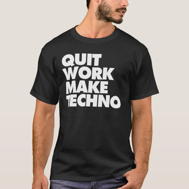 T-shirt Le travail stoppé font la techno (Devant)