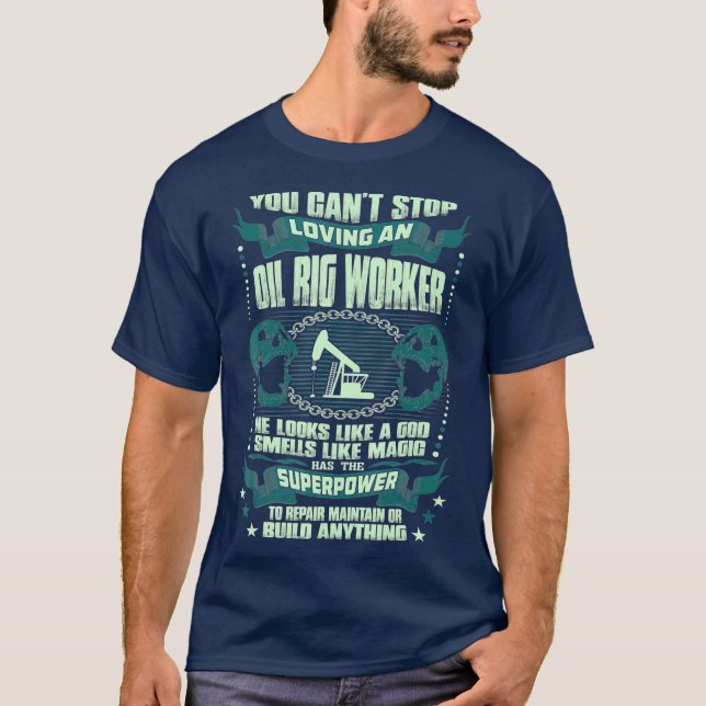 T-shirt Le Travailleur Du Rig Pétrolier Semble Que Dieu Se (Devant)