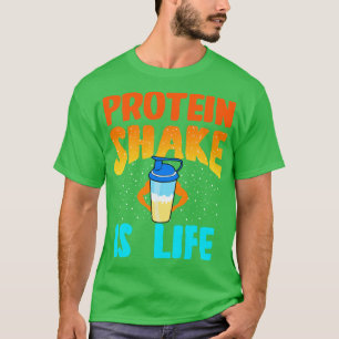 T-shirt Le tremblement de la protéine est la vie