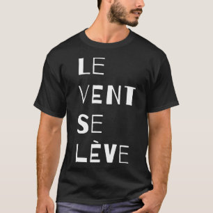 T-shirt Le Vent Se Leve, Français
