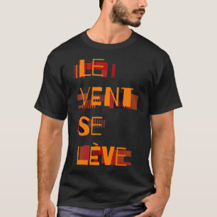 T-shirt Le Vent Se Leve, Français