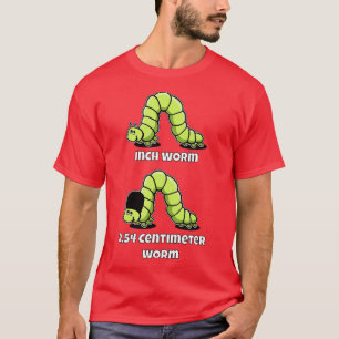 T-shirt Le ver de l'incl et le ver métrique avec Ha peau d
