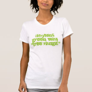 T-shirt Le vert de Soylent était "gamme libre. "