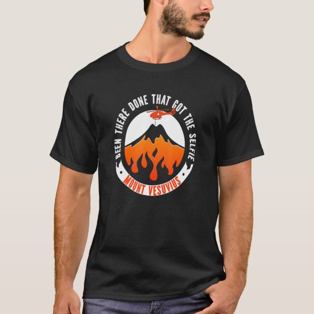 T-shirt Le Vésuve Y A Été Fait Qui A Obtenu Le (Devant)