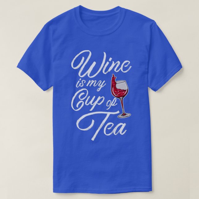 T-shirt Le Vin Est Ma Coupe De Thé (Design devant)