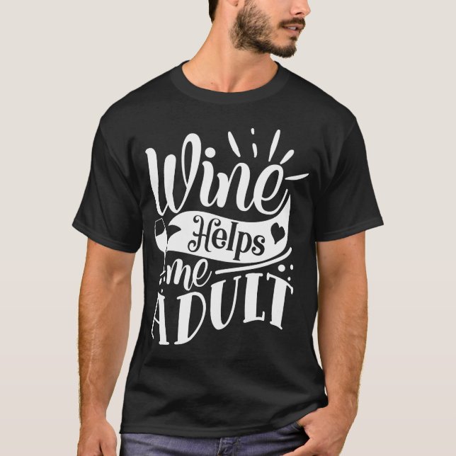 T-shirt Le Vin M'Aide Adulte Amusante (Devant)