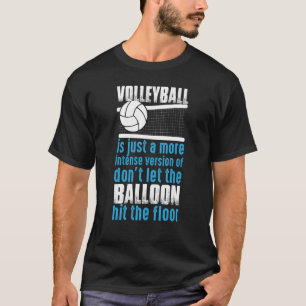 T-shirt Le volleyball ne laisse pas le ballon frapper le s