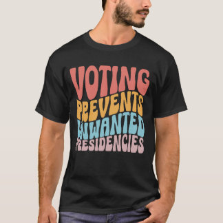T-shirt Le Vote Empêche La Chemise Sur Les Présidences Ind