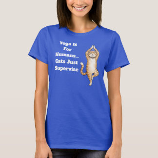 T-shirt Le yoga est pour les humains… Les chats supervisen