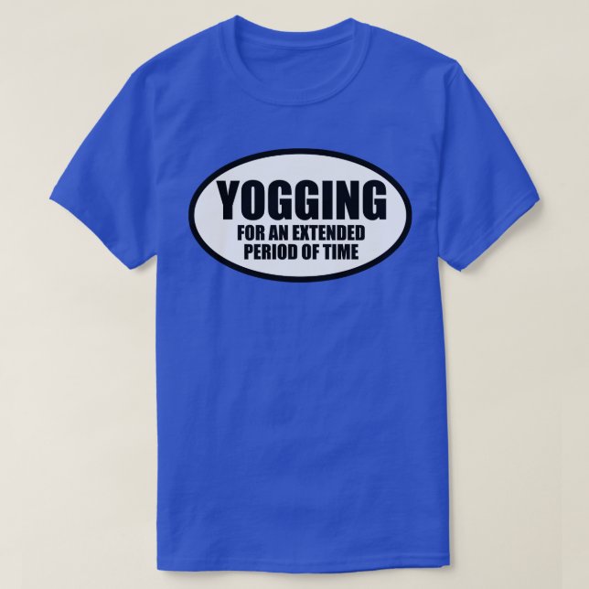 T-shirt Le yogging pour une période prolongée (Design devant)
