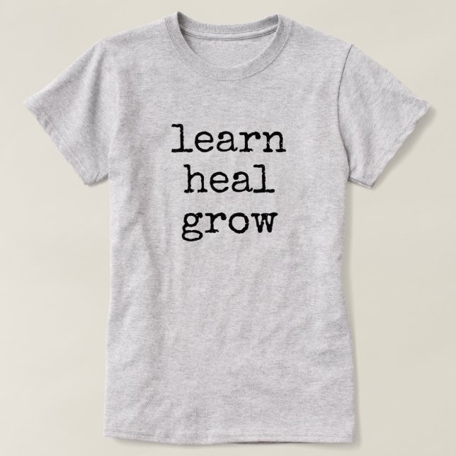 T-shirt Learn Heal Grow (Design devant)