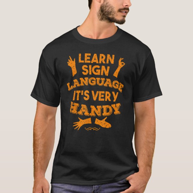 T-shirt Learn Sign Language It's Very Handy   Deaf 1 (Devant)