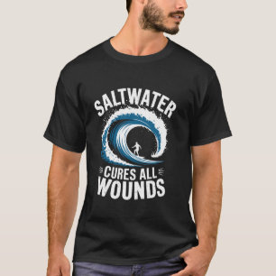 T-shirt L'eau salée guérit toutes les blessures Planche de