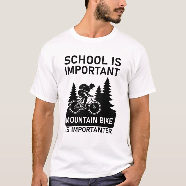 T-shirt l'école est important le vélo de montagne (Devant)