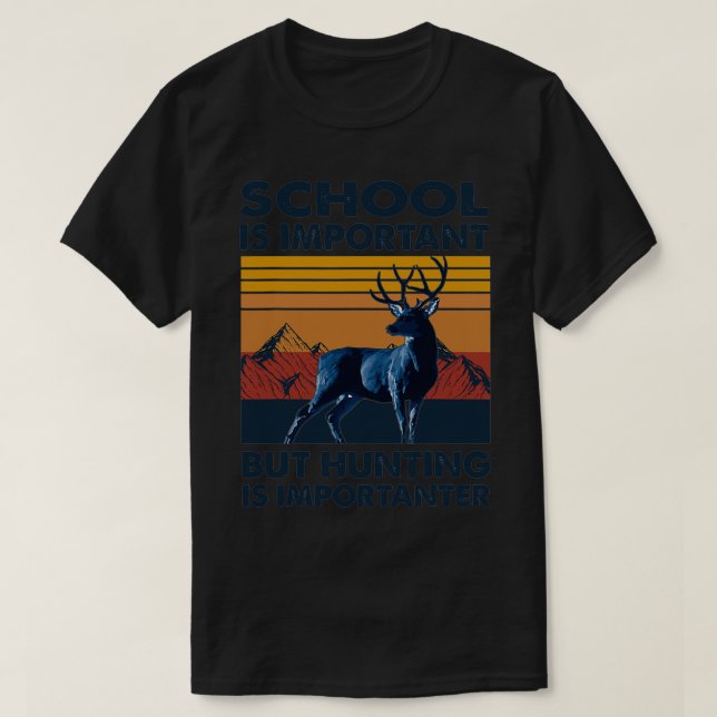 T-shirt L'École Est Importante, Mais La Chasse Est Importa (Design devant)