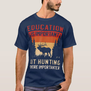 T-shirt L'École Est Importante, Mais La Chasse Est Importa