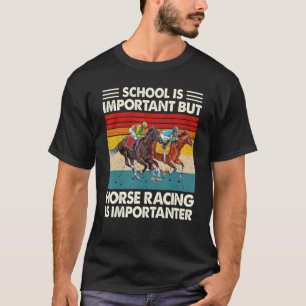 T-shirt L'École Est Importante Mais La Course À Cheval Est