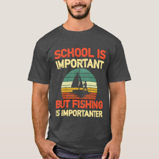 T-shirt L'école est importante mais la pêche est plus impo