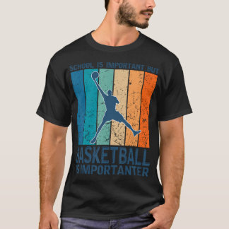 T-shirt L'École Est Importante, Mais Le Basket Est Importa