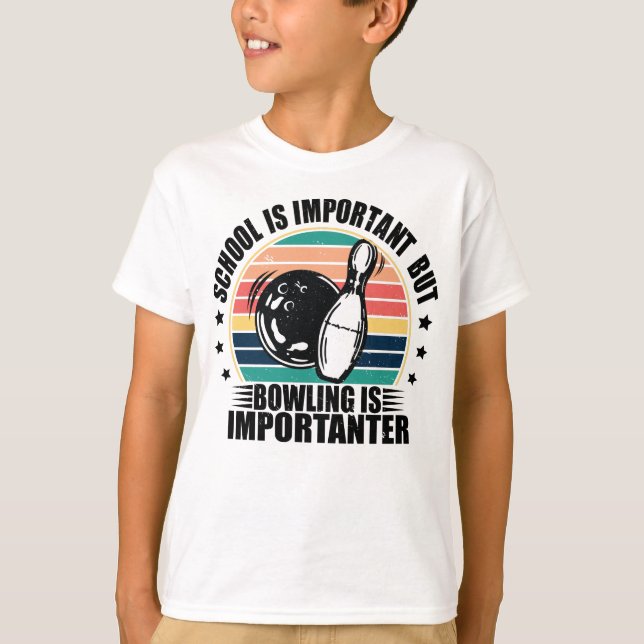 T-shirt L'École Est Importante, Mais Le Bowling Est Import (Devant)