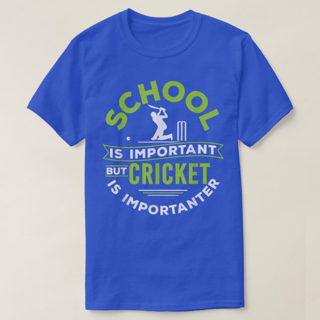 T-shirt L'école est importante mais le cricket est plus im (Design devant)