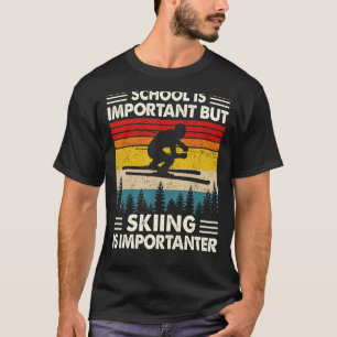 T-shirt L'École Est Importante, Mais Le Ski Est Important.