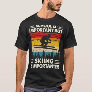 T-shirt L'École Est Importante, Mais Le Ski Est Important.