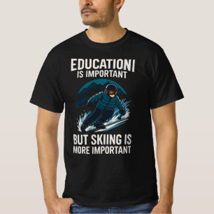 T-shirt L'école est importante mais le ski est plus import