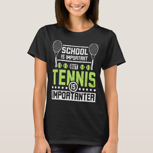 T-shirt L'école est importante mais le tennis est importan (Devant)