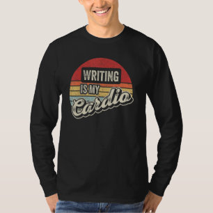 T-shirt L'écriture est mon cardio vintage rétro écriture é