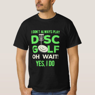 T-shirt Lecteur de golf sur disque   Je Ne Joue Pas Toujou