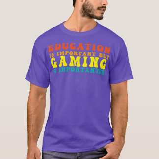 T-shirt L'Éducation Amusante Est Importante, Mais Le Jeu E
