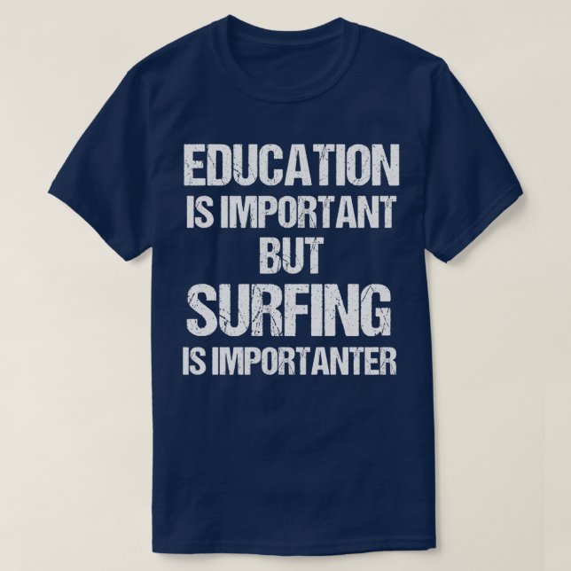 T-shirt L'éducation amusante est importante, mais le surf  (Design devant)