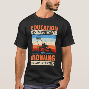 T-shirt L'Éducation De L'Élevage De Pelouse Est Importante