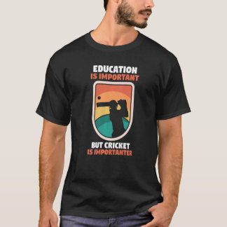 T-shirt L'Éducation Des Crickets Est Importante, Mais Le C
