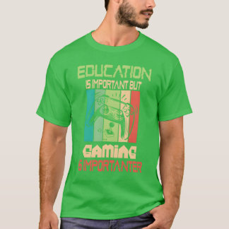 T-shirt L'éducation drôle est importante mais le jeu est i