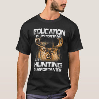 T-shirt L'Éducation Est Importante, Mais La Chasse Est Imp