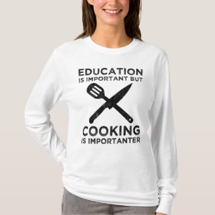T-shirt L'Éducation Est Importante, Mais La Cuisine Est Im