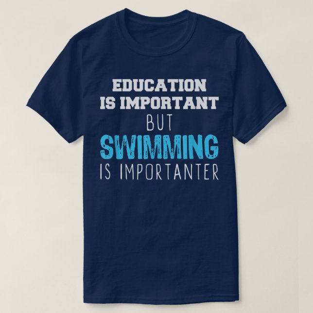 T-shirt L'Éducation Est Importante, Mais La Natation Est I (Design devant)