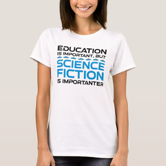 T-shirt L'Éducation Est Importante, Mais La Sci-Fi Est Imp (Devant)