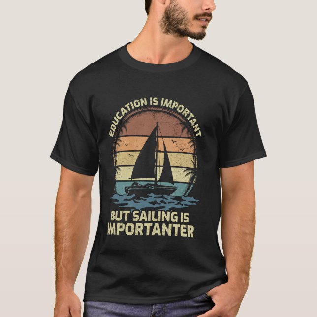 T-shirt L'Éducation Est Importante, Mais La Voile Est Impo (Devant)