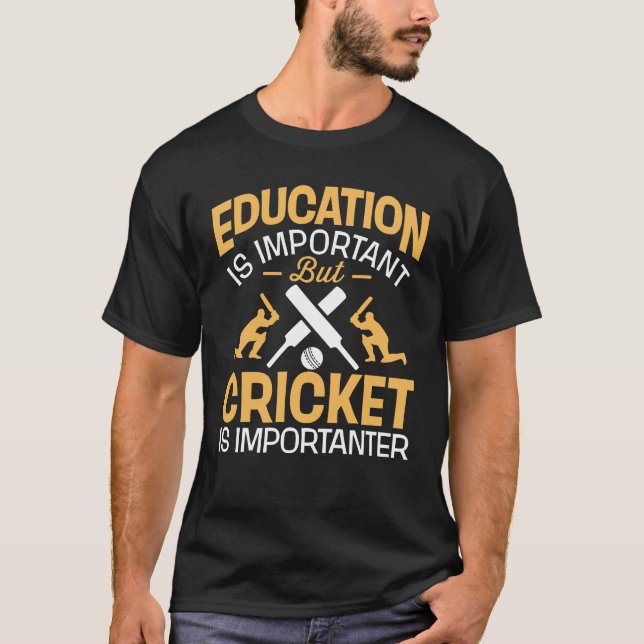 T-shirt L'éducation est importante mais le cricket est (Devant)