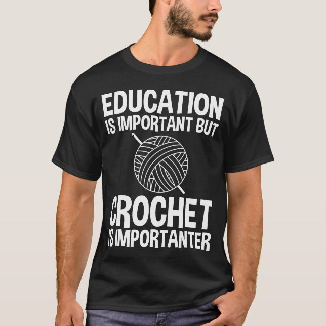 T-shirt L'Éducation Est Importante, Mais Le Crochet Est Im (Devant)