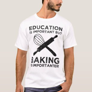 T-shirt L'Éducation Est Importante, Mais Le Cuisson Est Im