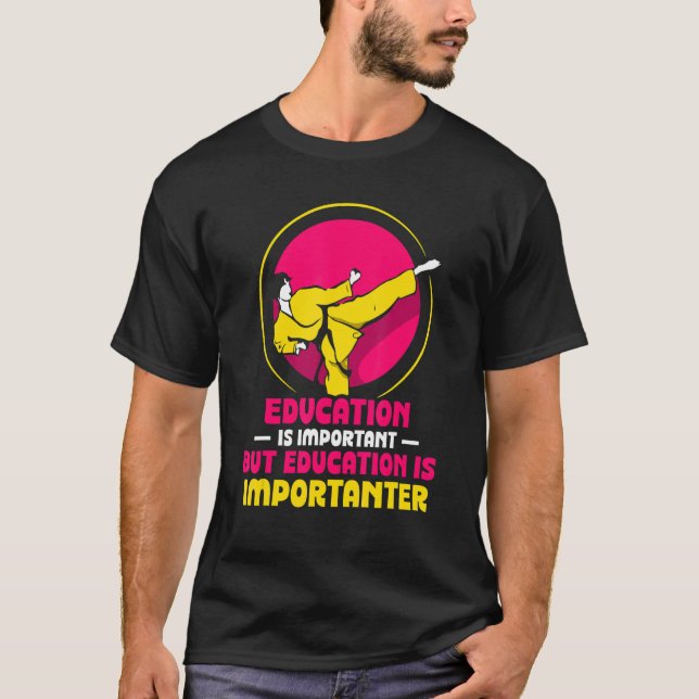 T-shirt L'Éducation Est Importante, Mais Le Karaté Est Imp (Devant)