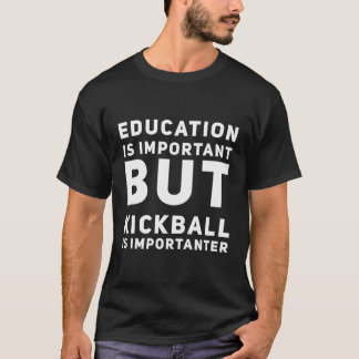 T-shirt L'Éducation Est Importante, Mais Le Kickball Est I