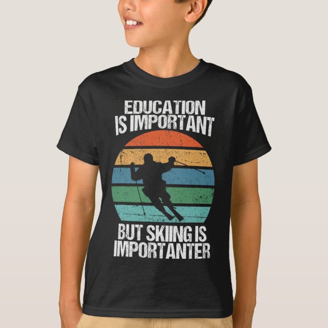 T-shirt L'Éducation Est Importante, Mais Le Ski Est Import (Devant)