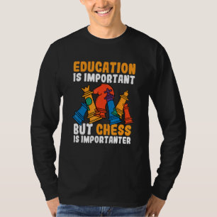 T-shirt L'Éducation Est Importante, Mais Les Échecs Sont I