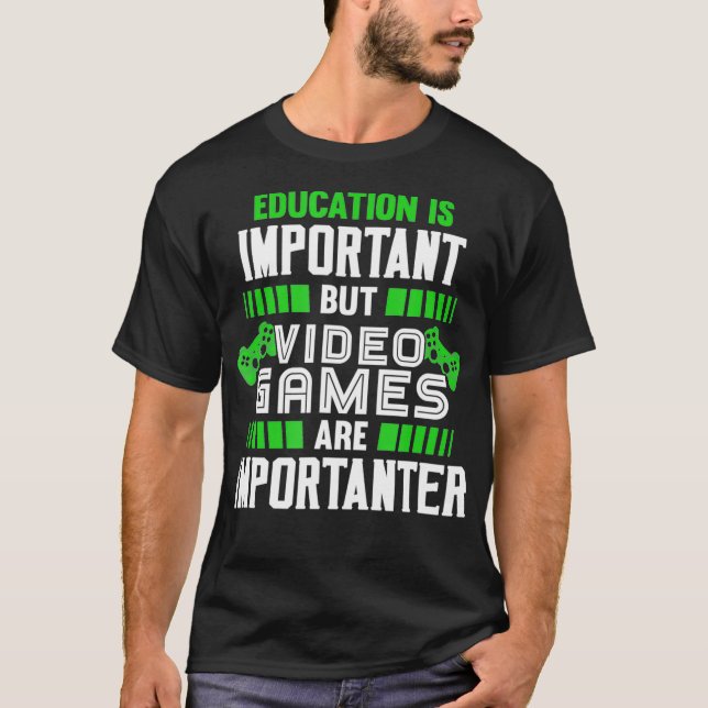 T-shirt L'Éducation Est Importante, Mais Les Jeux Vidéo So (Devant)