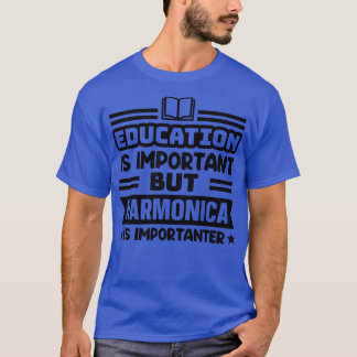 T-shirt L'éducation est importante, mais l'harmonie est im